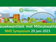 Symposium NMD - Bouwkwantiteit met Milieukwaliteit