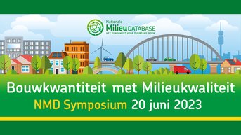 Symposium NMD - Bouwkwantiteit met Milieukwaliteit