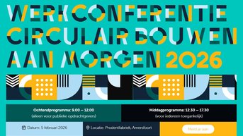 Werkconferentie Circulair Bouwen aan Morgen 2026